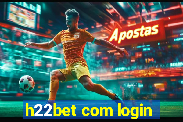 h22bet com login